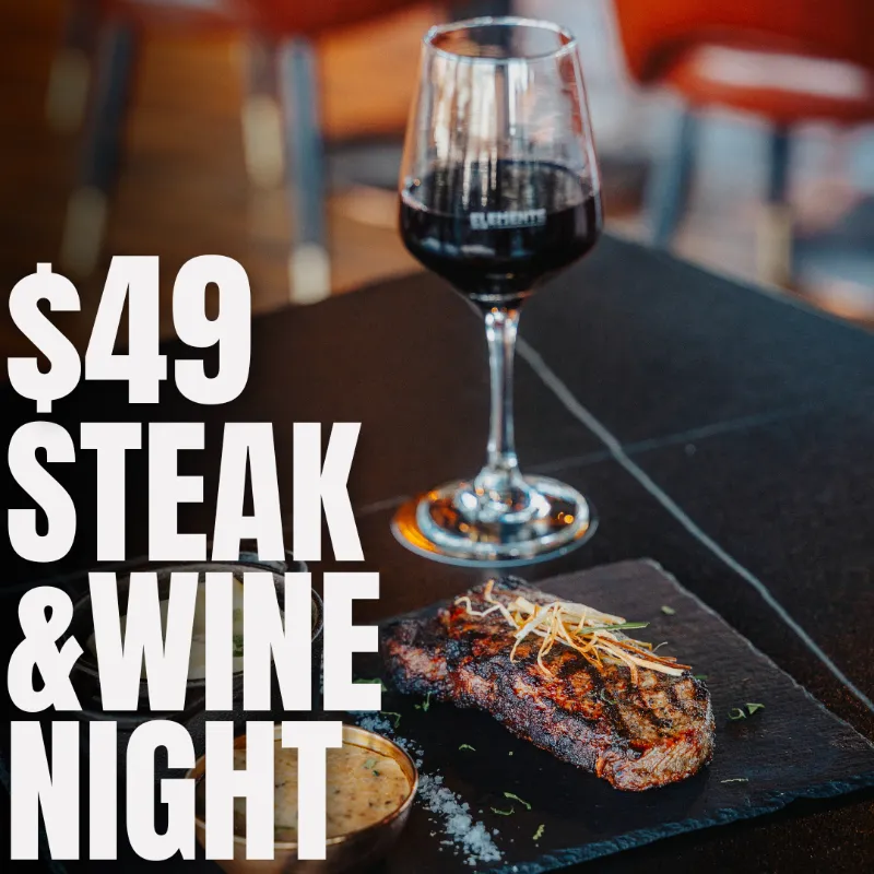 Steak and Wine Night - $49 per person