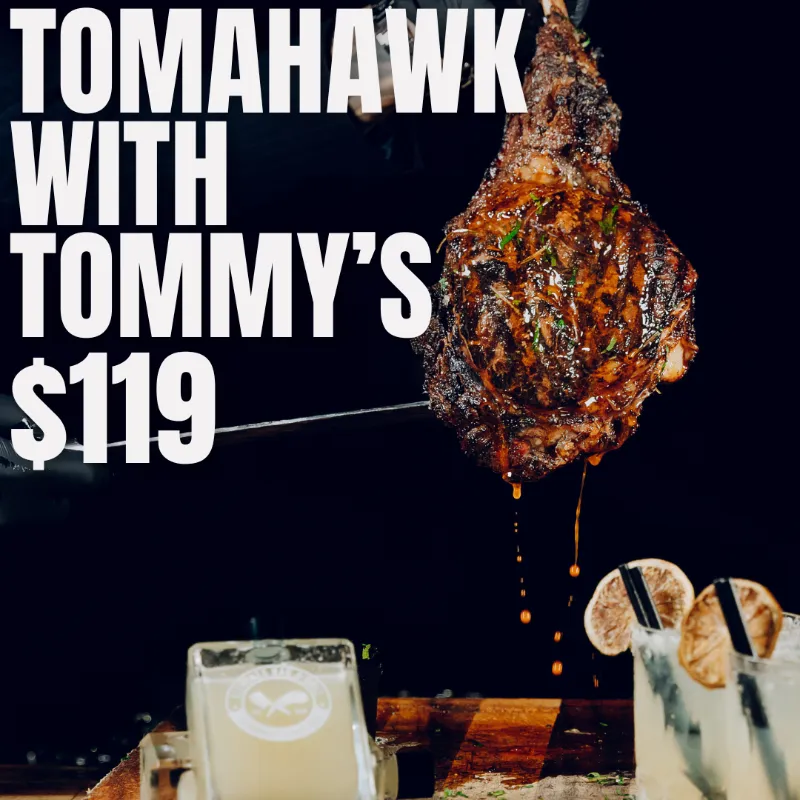 Tomahawk with Tommy's - $119 (Serves 2-3)