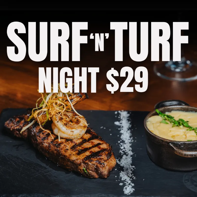 Surf 'n' Turf Night - $29 per person