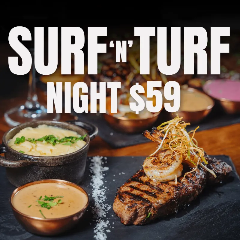 Surf 'n' Turf Night - $59 per person